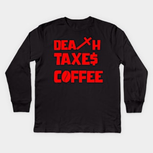 DEATH TAXES COFFEE Kids Long Sleeve T-Shirt